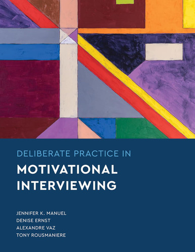 Deliberate Practice in Motivational Interviewing: (Essentials of Deliberate Practice) book cover by Jennifer Knapp Manuel, Denise Ernst, Alexandre Vaz, Tony Rousmaniere