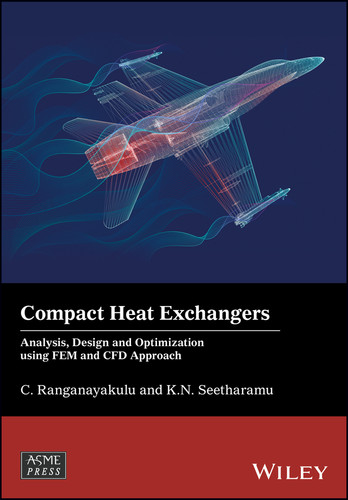 Compact Heat Exchangers: Analysis, Design and Optimization using FEM and CFD Approach (Wiley-ASME Press Series) book cover by C. Ranganayakulu, Kankanhalli N. Seetharamu