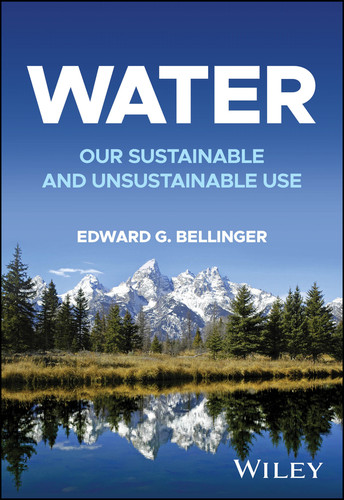 Water: Our Sustainable and Unsustainable Use book cover by Edward G. Bellinger