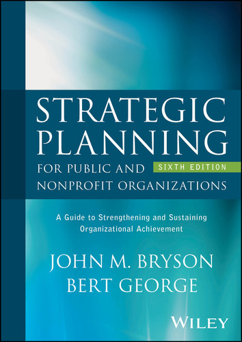 Strategic Planning for Public and Nonprofit Organizations: A Guide to Strengthening and Sustaining Organizational Achievement book cover by John M. Bryson, Bert George
