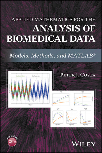 Applied Mathematics for the Analysis of Biomedical Data: Models, Methods, and MATLAB book cover by Peter J. Costa