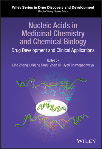 Nucleic Acids in Medicinal Chemistry and Chemical Biology: Drug Development and Clinical Applications (Wiley Series in Drug Discovery and Development) book cover by 