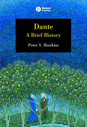 Dante: A Brief History (Wiley Blackwell Brief Histories of Religion) book cover by Peter S. Hawkins