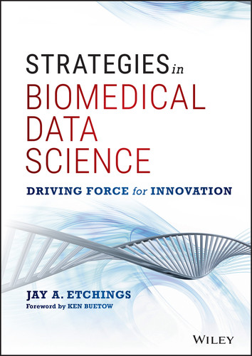 Strategies in Biomedical Data Science: Driving Force for Innovation (Wiley and SAS Business Series) book cover by Jay A. Etchings