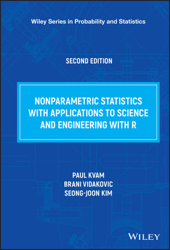 Nonparametric Statistics with Applications to Science and Engineering with R (Wiley Series in Probability and Statistics) book cover by Paul Kvam, Brani Vidakovic, Seong-joon Kim