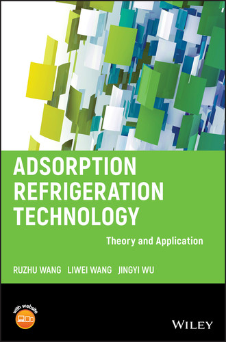Adsorption Refrigeration Technology: Theory and Application book cover by Ruzhu Wang, Liwei Wang, Jingyi Wu