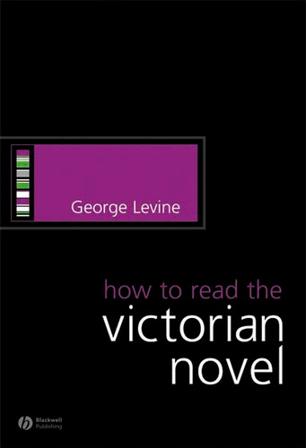 How to Read the Victorian Novel (How to Study Literature) book cover by George Levine