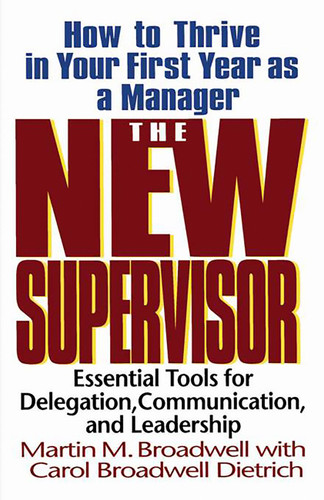 The New Supervisor: How To Thrive In Your First Year As A Manager book cover by Martin M. Broadwell