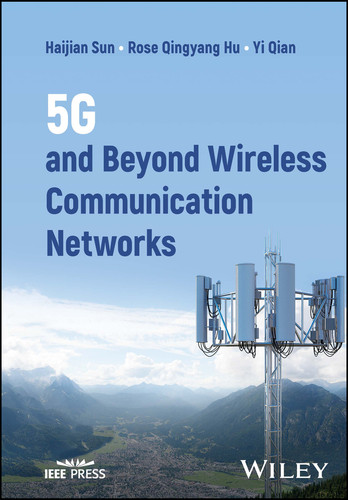 5G and Beyond Wireless Communication Networks (IEEE Press) book cover by Haijian Sun, Rose Qingyang Hu, Yi Qian