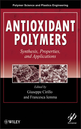 Antioxidant Polymers: Synthesis, Properties, and Applications book cover by 