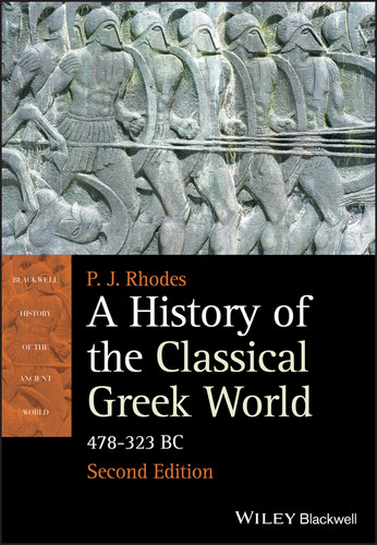 A History of the Classical Greek World: 478 - 323 BC (Blackwell History of the Ancient World) book cover by P. J. Rhodes