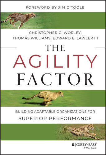 The Agility Factor: Building Adaptable Organizations for Superior Performance book cover by Christopher G. Worley, Thomas D. Williams, Edward E. Lawler, III