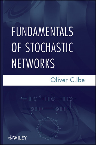 Fundamentals of Stochastic Networks book cover by Oliver C. Ibe