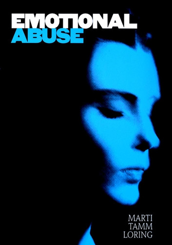 Emotional Abuse: The Trauma and the Treatment book cover by Marti Tamm Loring