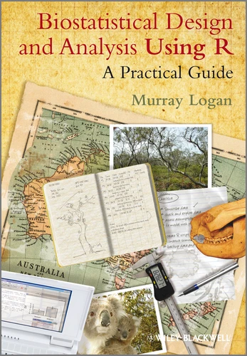 Biostatistical Design and Analysis Using R: A Practical Guide book cover by Dr Murray Logan