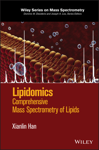 Lipidomics: Comprehensive Mass Spectrometry of Lipids (Wiley Series on Mass Spectrometry) book cover by Xianlin Han
