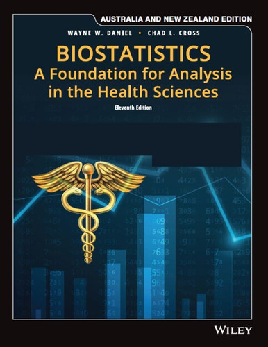 Biostatistics: A Foundation for Analysis in the Health Sciences, Australia and New Zealand Edition (Wiley Series in Probability and Statistics) book cover by Wayne W. Daniel, Chad L. Cross