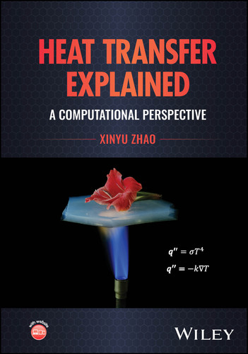 Heat Transfer Explained: A Computational Perspective book cover by Xinyu Zhao