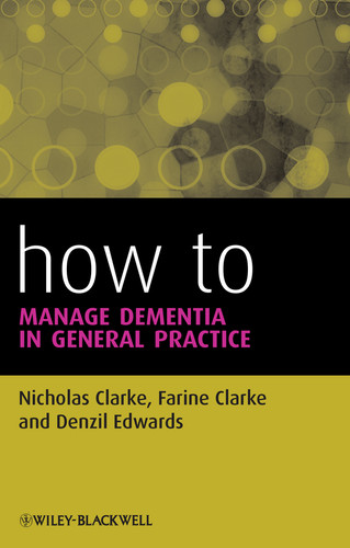 How to Manage Dementia in General Practice (How To) book cover by Nicholas Clarke, Farine Clarke, Denzil Edwards