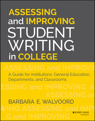 Assessing and Improving Student Writing in College: A Guide for Institutions, General Education, Departments, and Classrooms book cover by Barbara E. Walvoord