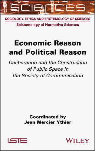 Economic Reason and Political Reason: Deliberation and the Construction of Public Space in the Society of Communication book cover by Jean Mercier Ythier
