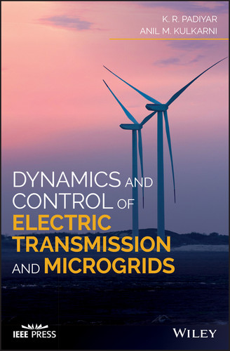 Dynamics and Control of Electric Transmission and Microgrids (IEEE Press) book cover by K. R. Padiyar, Anil M. Kulkarni