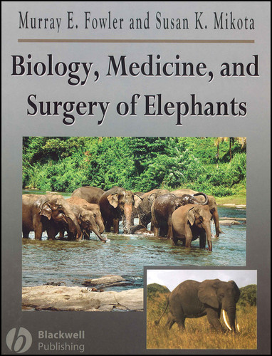 Biology, Medicine, and Surgery of Elephants book cover by 