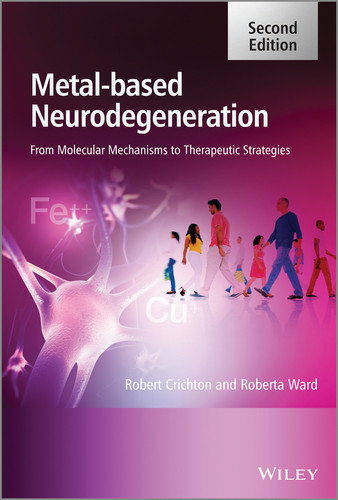 Metal-Based Neurodegeneration: From Molecular Mechanisms to Therapeutic Strategies book cover by Robert Crichton, Roberta Ward