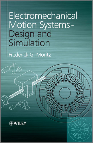 Electromechanical Motion Systems: Design and Simulation book cover by Frederick G. Moritz