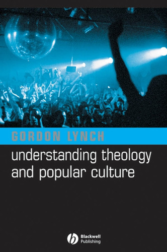 Understanding Theology and Popular Culture book cover by Gordon Lynch