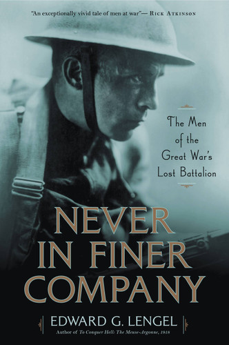 Never in Finer Company: The Men of the Great War's Lost Battalion book cover by Edward G. Lengel