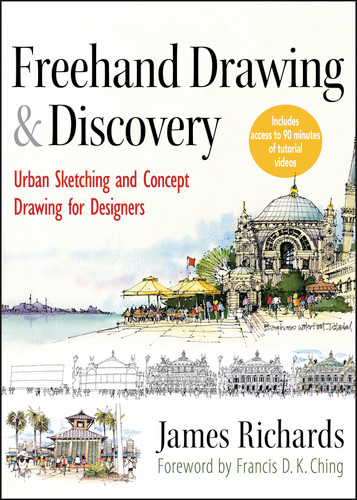 Freehand Drawing and Discovery: Urban Sketching and Concept Drawing for Designers book cover by James Richards