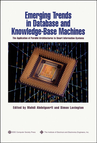 Emerging Trends in Database and Knowledge Based Machines: The Application of Parallel Architectures to Smart Information Systems (Practitioners) book cover by Mahdi Abdelguerfi, Simon Lavington