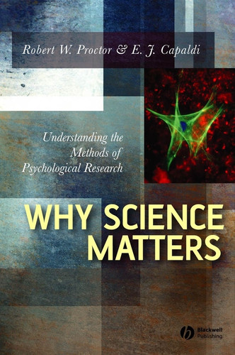 Why Science Matters: Understanding the Methods of Psychological Research book cover by Robert W. Proctor, E. J. Capaldi