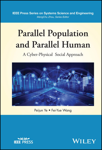 Parallel Population and Parallel Human: A Cyber-Physical Social Approach (IEEE Press Series on Systems Science and Engineering) book cover by Peijun Ye, Fei-Yue Wang