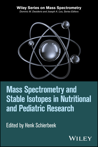 Mass Spectrometry and Stable Isotopes in Nutritional and Pediatric Research (Wiley Series on Mass Spectrometry) book cover by 