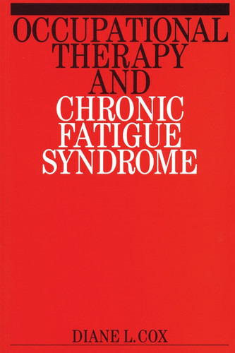 Occupational Therapy and Chronic Fatigue Syndrome book cover by Diane L. Cox
