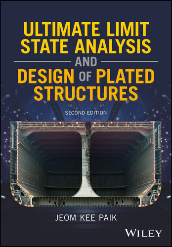 Ultimate Limit State Analysis and Design of Plated Structures book cover by Jeom Kee Paik