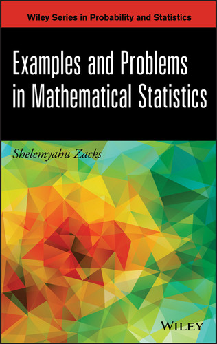 Examples and Problems in Mathematical Statistics (Wiley Series in Probability and Statistics) book cover by Shelemyahu Zacks