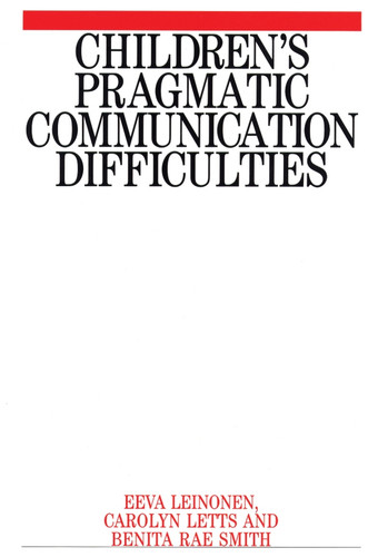Children's Pragmatic Communication Difficulties book cover by Eeva Leinonen, Carolyn Letts, Benita Rae Smith