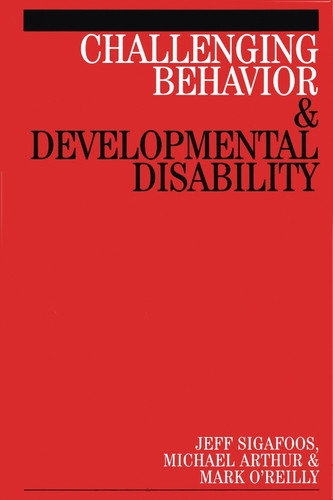 Challenging Behaviour and Developmental Disability book cover by Jeff Sigafoos, Michael Arthur