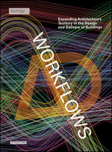 Workflows: Expanding Architecture's Territory in the Design and Delivery of Buildings (Architectural Design) book cover by 