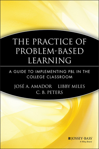The Practice of Problem-Based Learning: A Guide to Implementing PBL in the College Classroom (JB - Anker) book cover by José A. Amador, Libby Miles, Calvin B. Peters