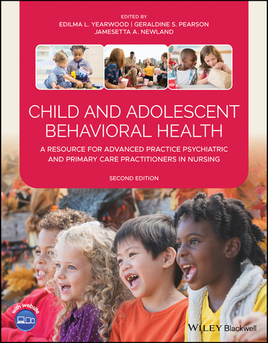 Child and Adolescent Behavioral Health: A Resource for Advanced Practice Psychiatric and Primary Care Practitioners in Nursing book cover by 