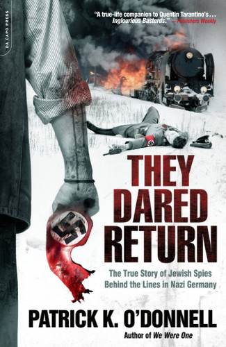 They Dared Return: The True Story of Jewish Spies Behind the Lines in Nazi Germany book cover by Patrick K. O'Donnell