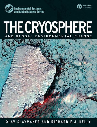 The Cryosphere and Global Environmental Change (Environmental Systems and Global Change Series) book cover by Olav Slaymaker, Richard Kelly
