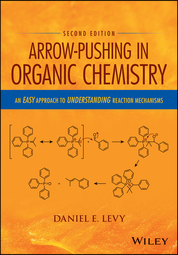 Arrow-Pushing in Organic Chemistry: An Easy Approach to Understanding Reaction Mechanisms book cover by Daniel E. Levy