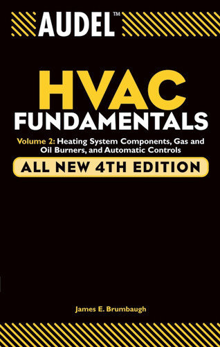 Audel HVAC Fundamentals, Volume 2: Heating System Components, Gas and Oil Burners, and Automatic Controls (Audel Technical Trades Series) book cover by James E. Brumbaugh