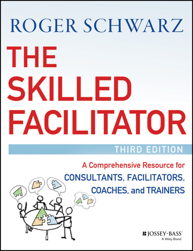 The Skilled Facilitator: A Comprehensive Resource for Consultants, Facilitators, Coaches, and Trainers book cover by Roger M. Schwarz