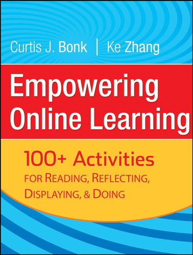 Empowering Online Learning: 100+ Activities for Reading, Reflecting, Displaying, and Doing book cover by Curtis J. Bonk, Ke Zhang